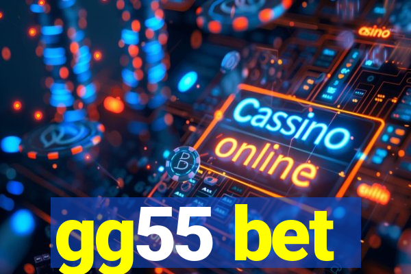 gg55 bet